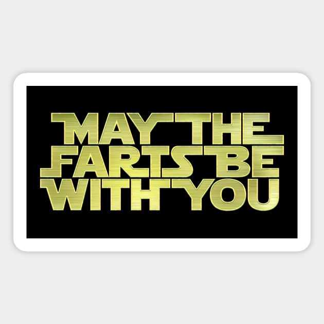 May The Farts Be With You Magnet by Happy Guy